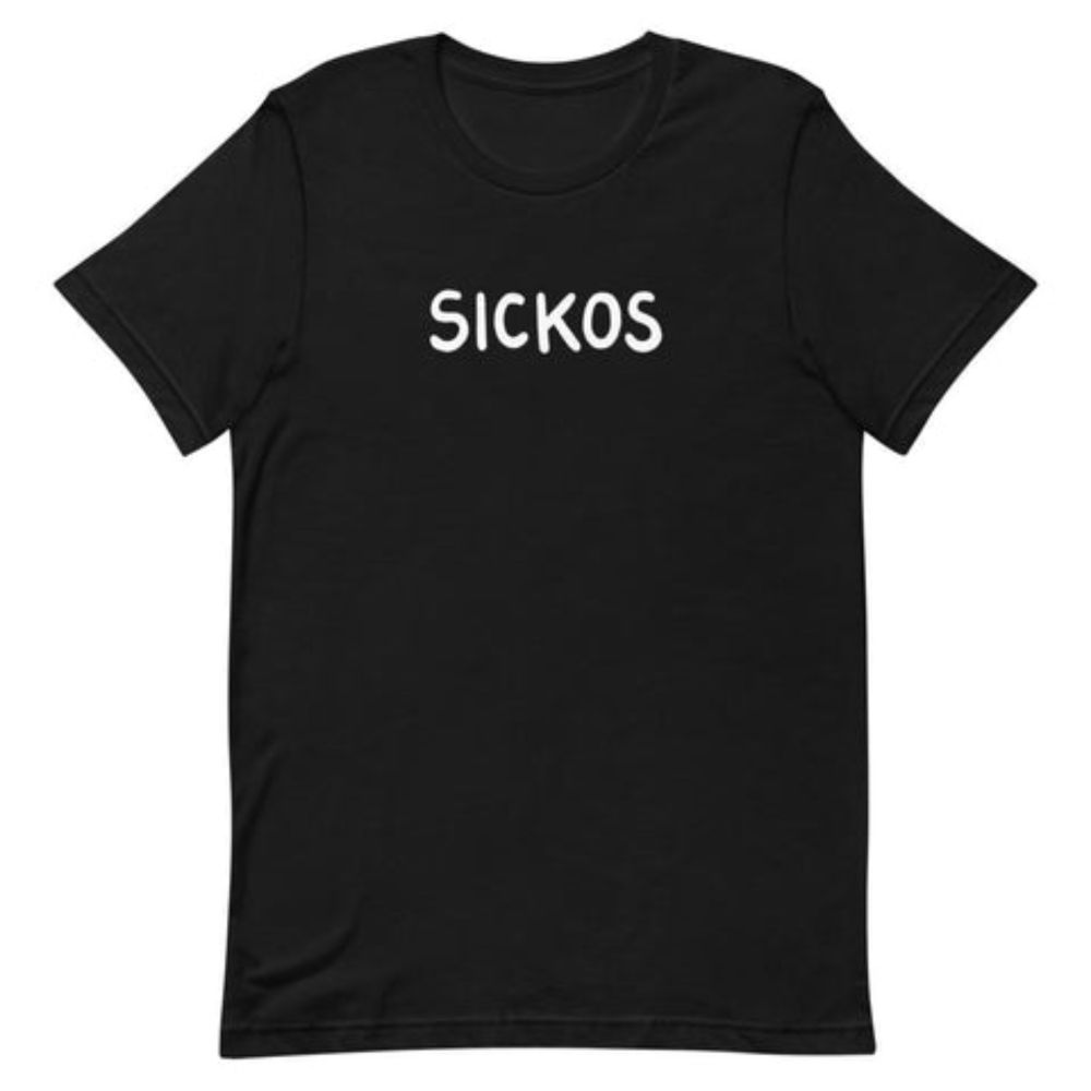 'Sickos' T-Shirt