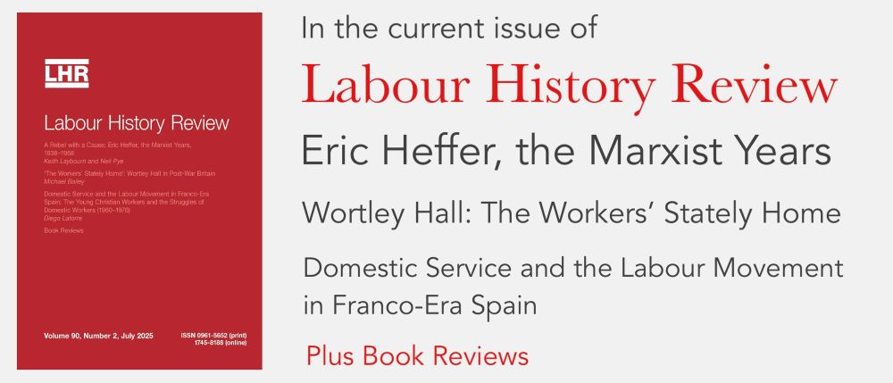 Front cover with list of articles: Eric Heffer - the Marxist Years; Wortley Hall - the Workers’ Stately Home; Domestic Service and the Labour Movement in Franco-Era Spain. Plus Book Reviews.