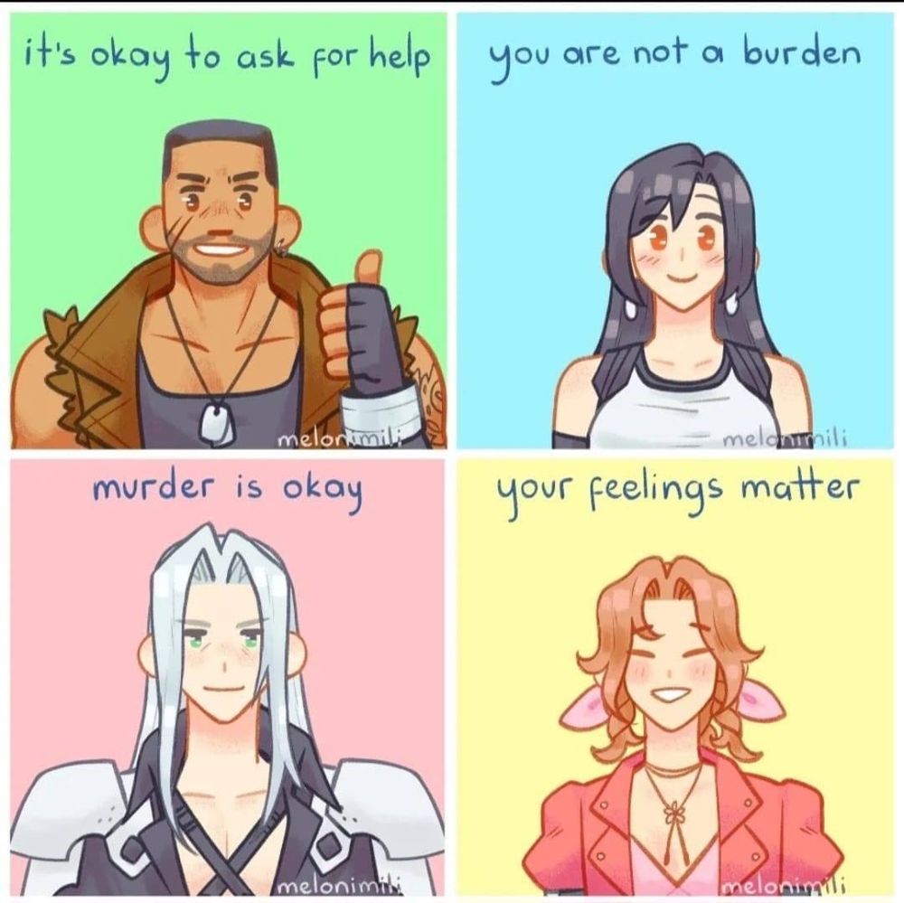 it’s ok to ask for help / you are not a burden / murder is okay / your feelings matter