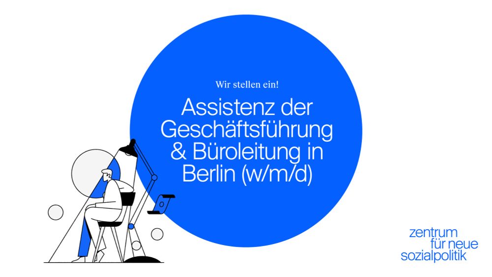 Assistenz der Geschäftsführung & Büroleitung in Berlin (w/m/d) - Zentrum neue Sozialpolitik