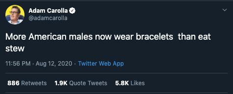 Adam Carolla tweet reading: “More American males now wear bracelets  than eat stew”
