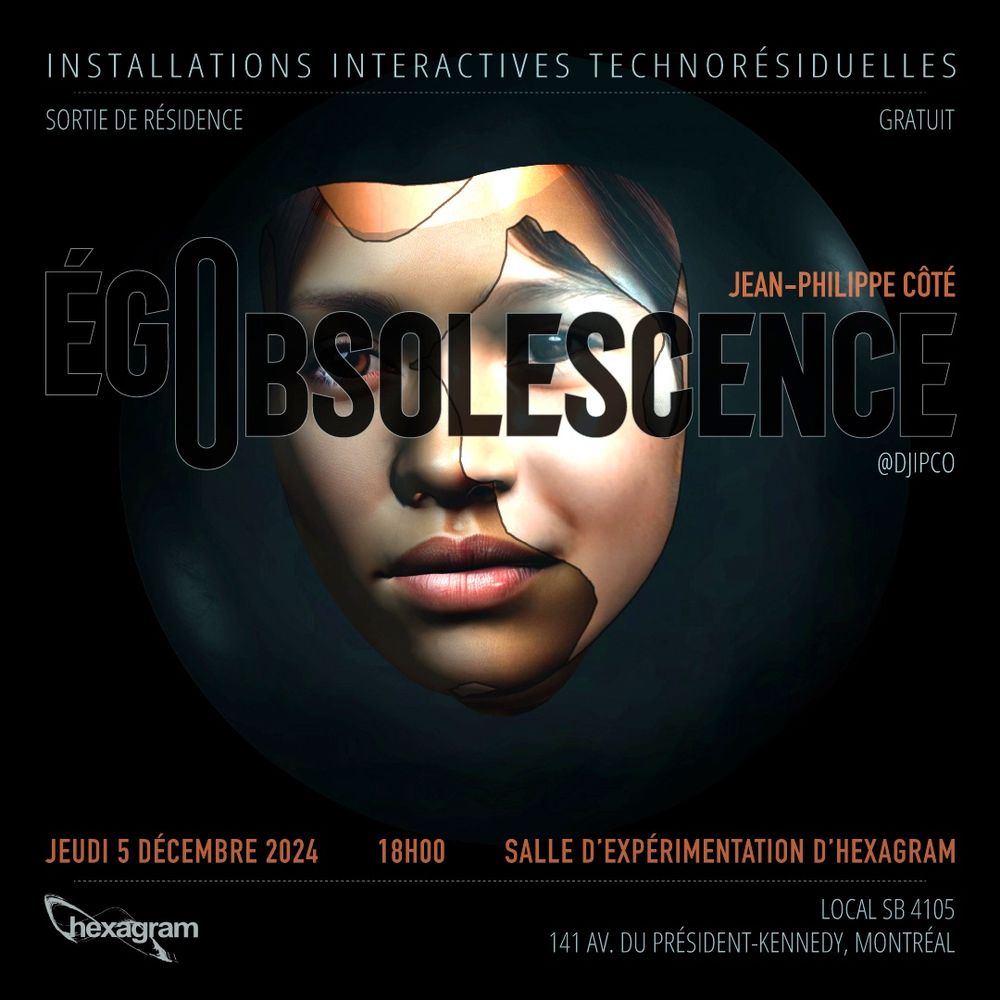 Vous êtes tous invité·es à ma sortie de résidence qui aura lieu le jeudi 5 décembre à 18h00 à la Salle d’expérimentation d’Hexagram (@hexagram.network).



J’y présenterai des œuvres interactives tirées de la série Égobsolescence. Cette série propose une réflexion double sur notre rapport temporel et identitaire à la technologie.



À bientôt ✌️



—-



Jeudi, 5 décembre 2024 à 18h00

Salle d’expérimentation d’Hexagram

Local SB 4105

141, av. du Président-Kennedy

Montréal