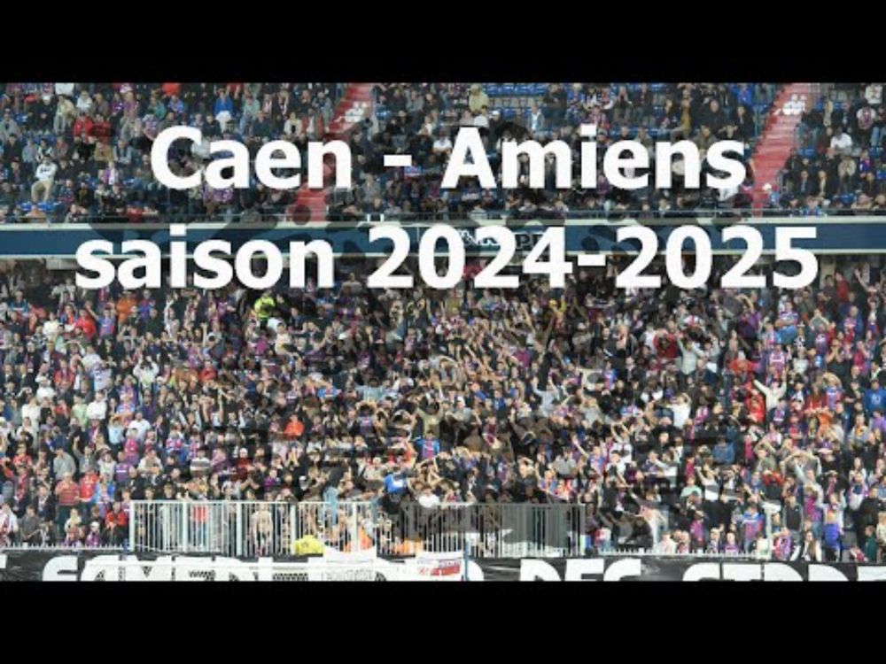 Ambiance Caen - Amiens 2024-2025