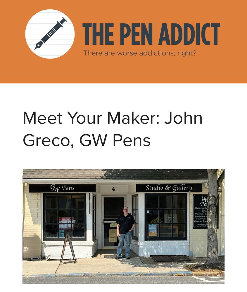 A screenshot of the header for the Meet Your Maker blog article from The Pen Addict covering John Greco of GW Pens. The main image shows John standing in front of his brick and mortar retail pen shop in Woodstown, NJ with his workshop inside.