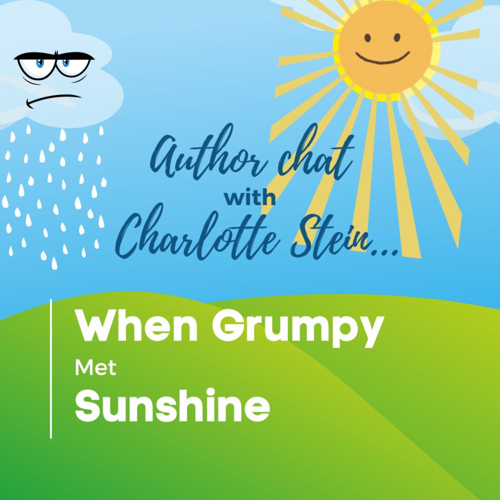 Behind the Scenes: A conversation with Romance Author Charlotte Stein on When Grumpy Met Sunshine and Upcoming Releases