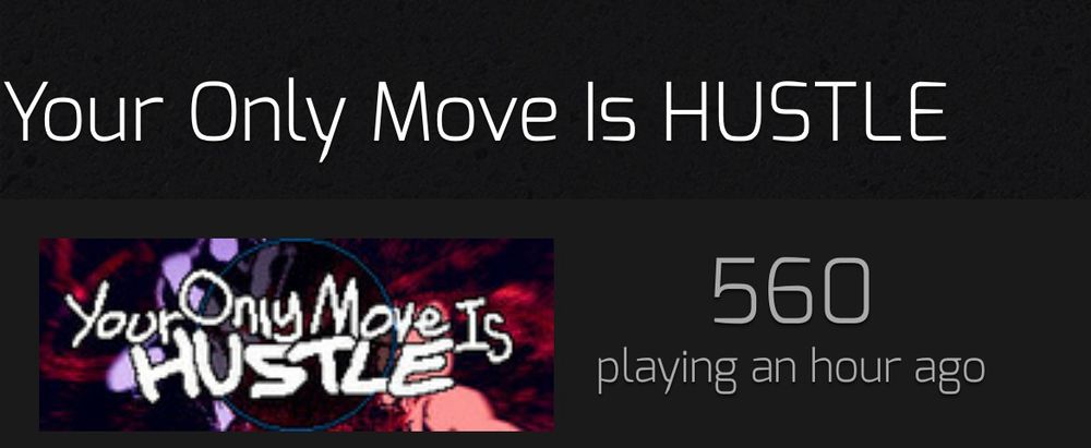 screenshot of steam charts showing 560 players for Your Only Move Is Hustle