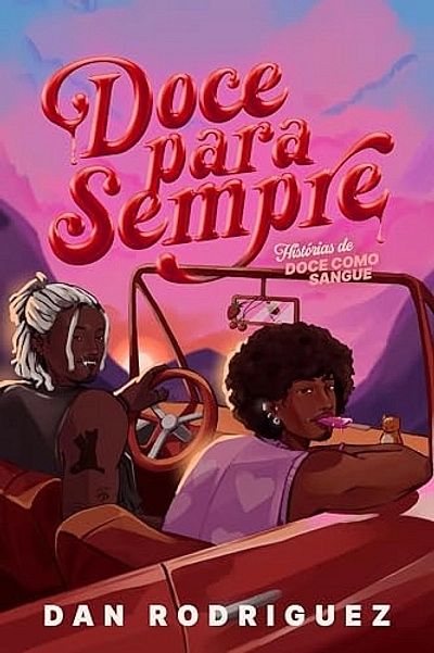 Doce para Sempre: Histórias de Doce como Sangue