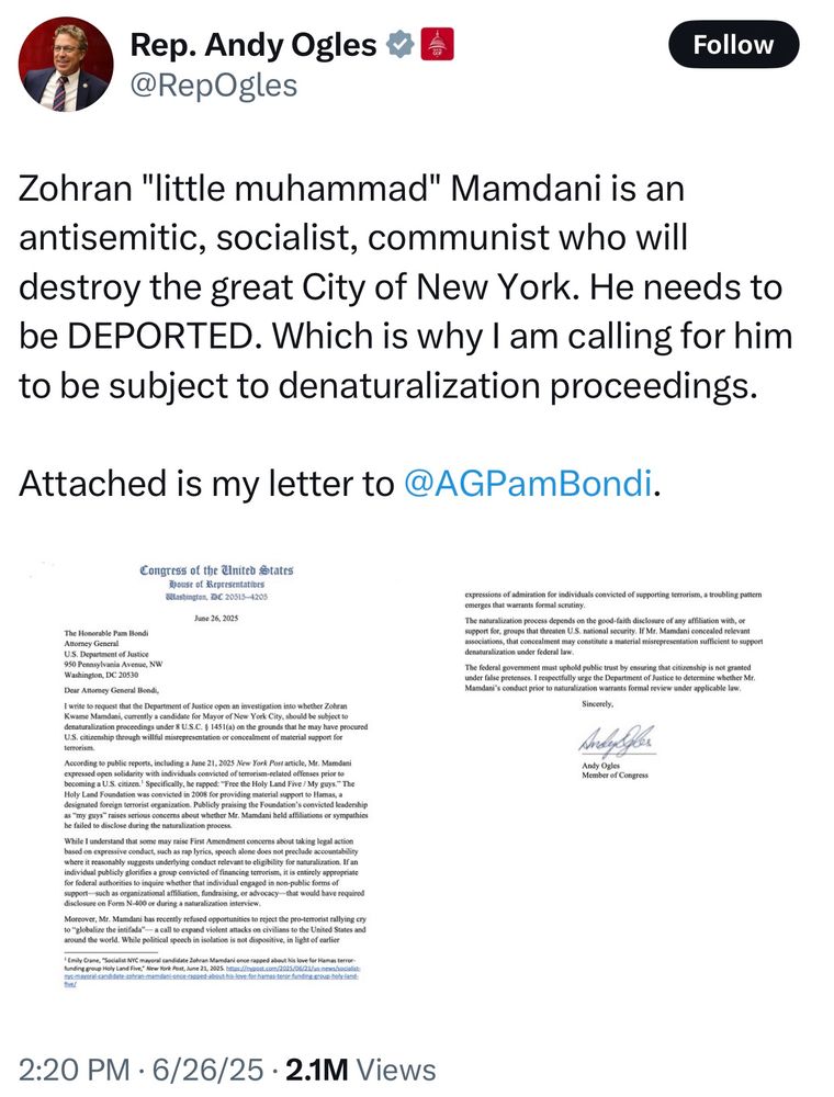 Zohran "little muhammad" Mamdani is an antisemitic, socialist, communist who will destroy the great City of New York. He needs to be DEPORTED. Which is why I am calling for him to be subject to denaturalization proceedings. 

Attached is my letter to @AGPamBondi.