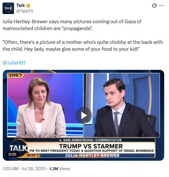 Julia Hartley-Brewer says many pictures coming out of Gaza of malnourished children are "propaganda".

"Often, there's a picture of a mother who's quite chubby at the back with the child. Hey lady, maybe give some of your food to your kid!"

@JuliaHB1