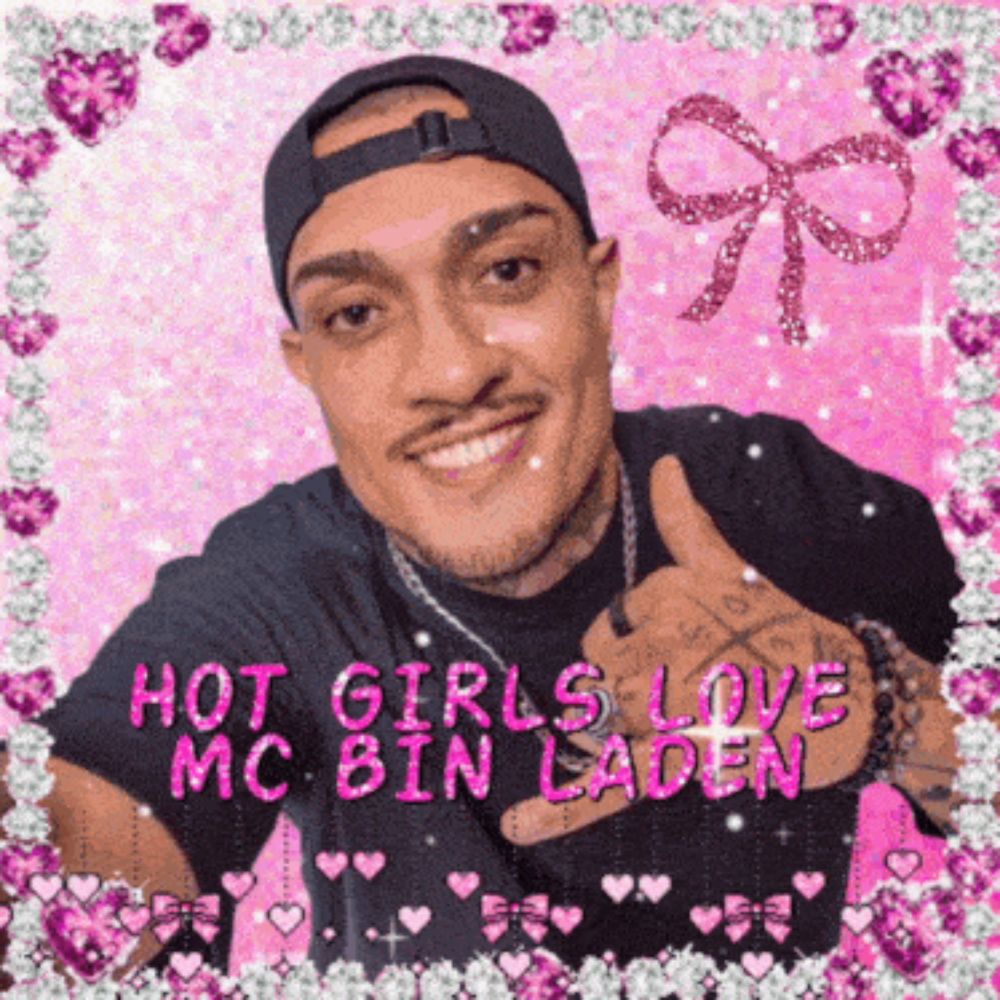 a picture of a man with the words hot girls love mc bin laden on the bottom