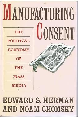 The cover of the book "Manufacturing Consent: the political economy of the mass media" by Edward S Herman and Noam Chomsky.