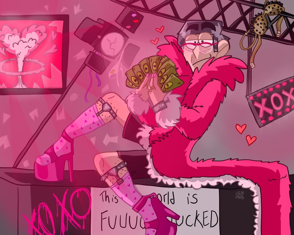 John Oliver in a pink fluffy coat, dark pink boxer briefs, diamond studded sock garters, pink socks with hearts on them and pink stripper heels, looking smug and holding up a fan of hundred dollar bills as a pink, heart shaped explosion blasts out a widow behind him. He’s sitting atop his desk where “XOXO” is spray painted on one side and the white panel in the middle reads “this world is FUUUUUUUUUUUUCKED”.

(Background) A stage light with a slight crack in it and lipstick marks all over it is leaning to one side, a white thong hangs off one of its shutters. A giant flashing sign that says “XOXO”, another night future is also down this time with a leopard/cheetah print bra hanging from it. Hearts surround the image.