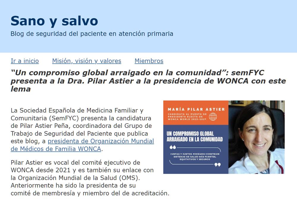 Bueno Ortiz JM, Palacio Lapuente J. “Un compromiso global arraigado en la comunidad”: semFYC presenta a la Dra. Pilar Astier a la presidencia de WONCA con este lema.  [Internet]. Sano y Salvo. Blog de seguridad del paciente en atención primaria. [28 de julio de 2025; consultado 28 de julio de 2025]. Disponible en: https://sano-y-salvo.blogspot.com/2025/07/un-compromiso-global-arraigado-en-la.html