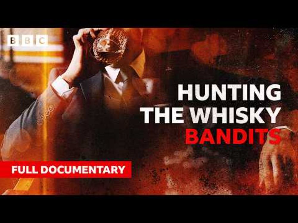 Disclosure: Hunting the Whisky Bandits | BBC Documentary