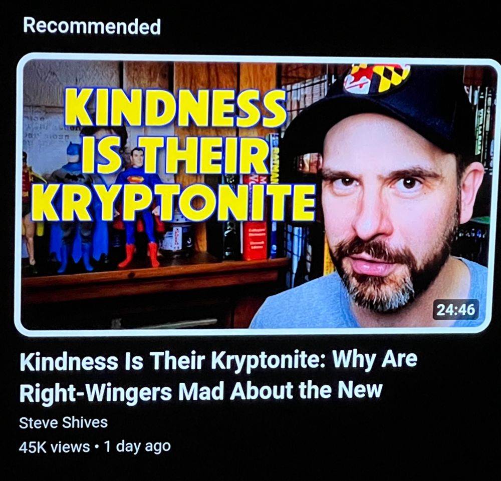 YouTuber—KINDNESS IS TGEUR KRYPTONITE — WHY MAGA MAD ABOUT SUPERMAN 