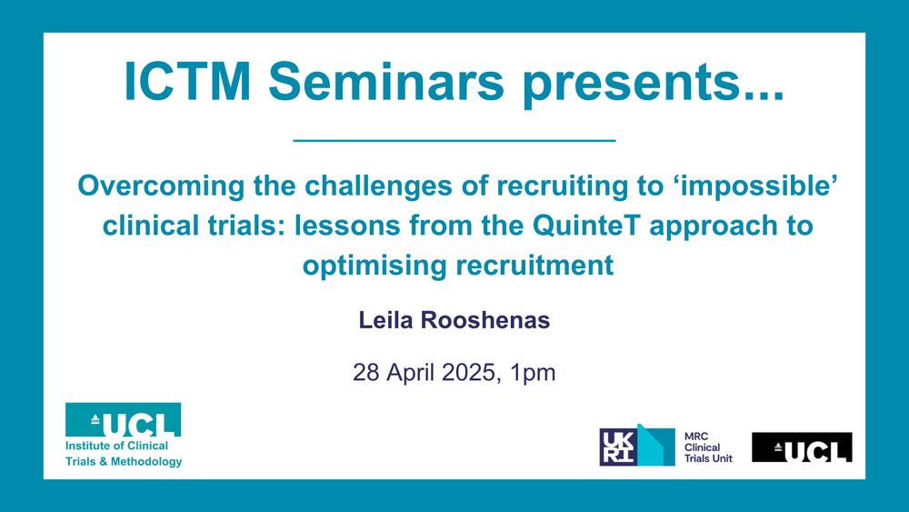 Text reads: ICTM Seminars presents... Overcoming the challenges of recruiting to ‘impossible’ clinical trials: lessons from the QuinteT approach to optimising recruitment. Leila Rooshenas. 28 April 2025, 1pm
