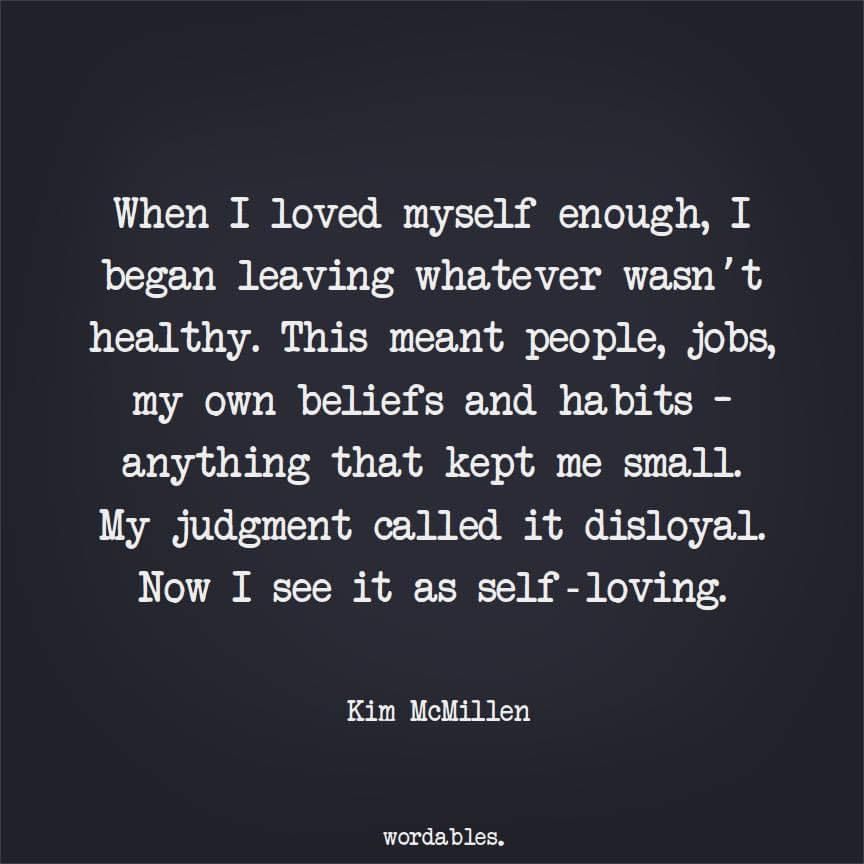 A quote about loving yourself enough to leave toxic places and people.