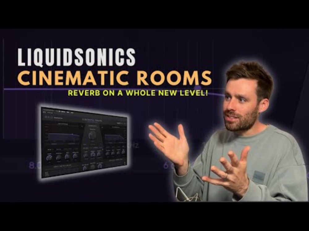 Next-Level Reverb? Cinematic Rooms by LiquidSonics