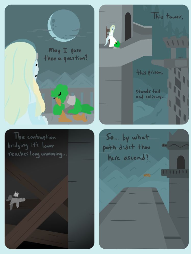 Company Captain Yorshka asks:
May I pose thee a question?
This tower, this prison, stands tall and solitary. 
The contraption bridging it's lower reaches long unmoving. 
So, by what path didst thou here ascend?