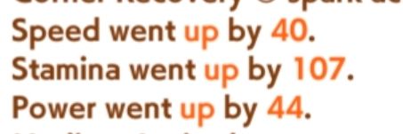 Speed went up by 40
Stamina went up by 107
Power went up 44