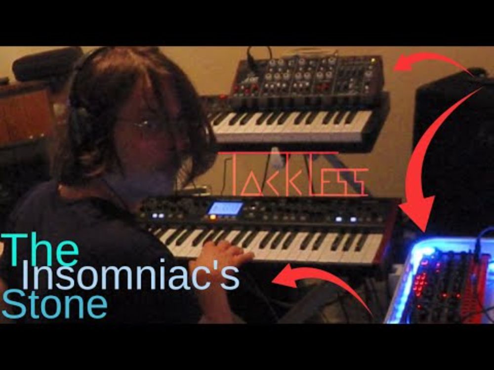Tackless - The Insomniac's Stone synthesizer jam