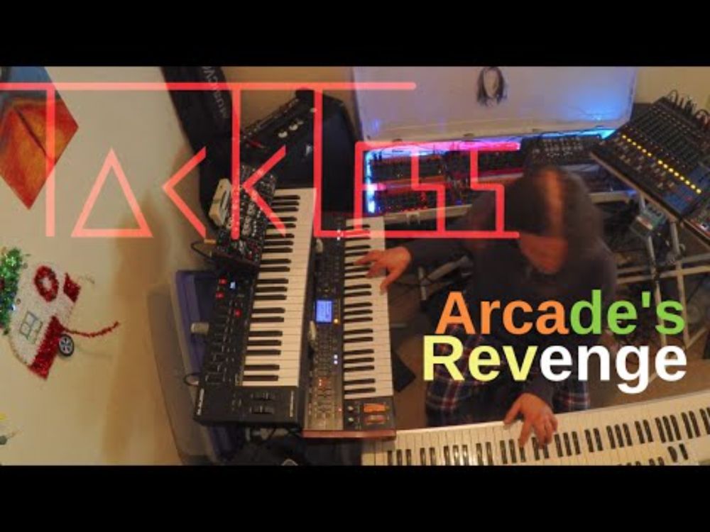 Tackless - Arcade's Revenge synthesizer jam