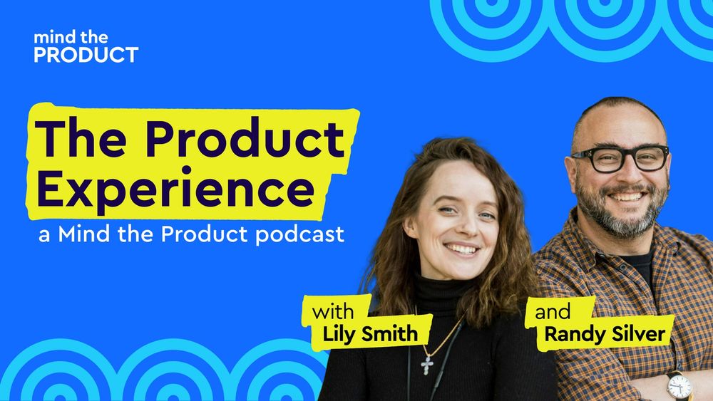 The Product Experience, a Mind the Product podcast, with Lily Smith & Randy Silver - logo and headshots
