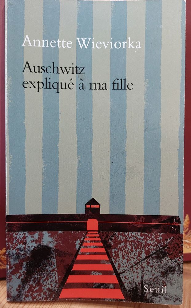 Couverture du livre "Auschwitz expliqué à ma fille", d'Annette Wieviorka.