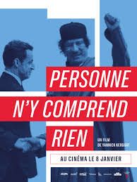 Affiche du film Personne n'y comprend rien sur l'affaire du financement libyen de Sarkozy