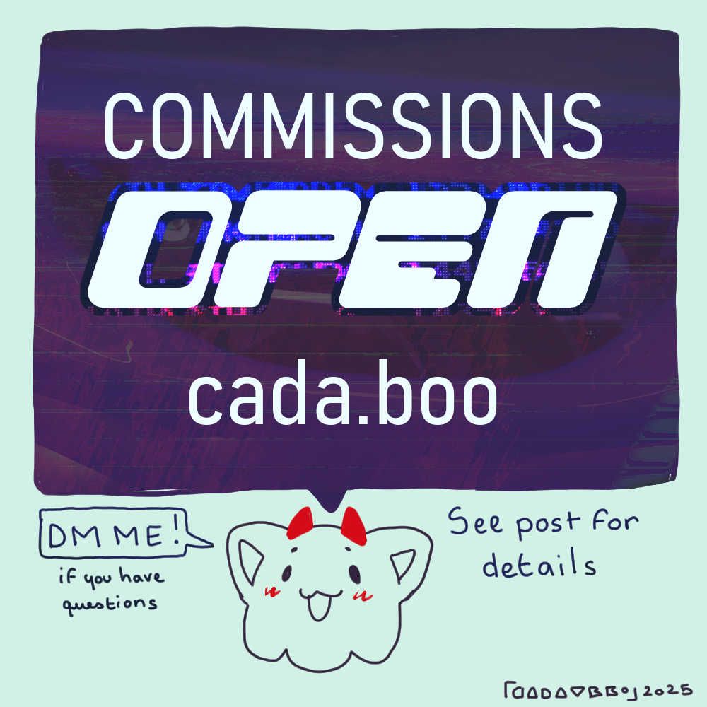 commissions open - cada.boo - DM ME if you have any questions - see post for details