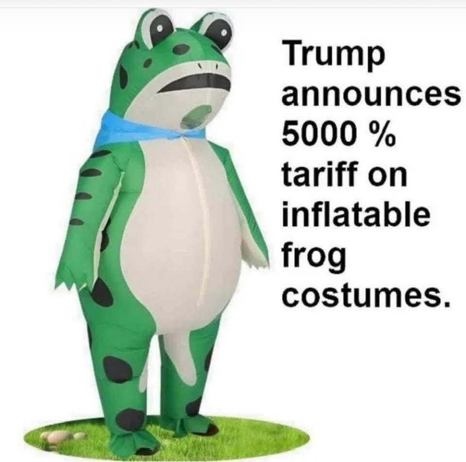 A cartoon drawing of the inflatable frog costume that has been seen in the Portland ICE protests with the text, “Trump announces 5000% tariff on inflatable frog costumes.”
