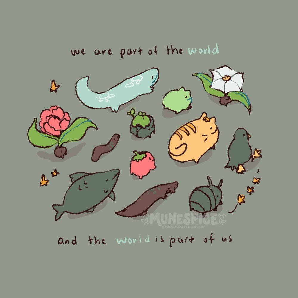 Doodles of creatures walking together with the words “we are part of the world and the world is part of us”