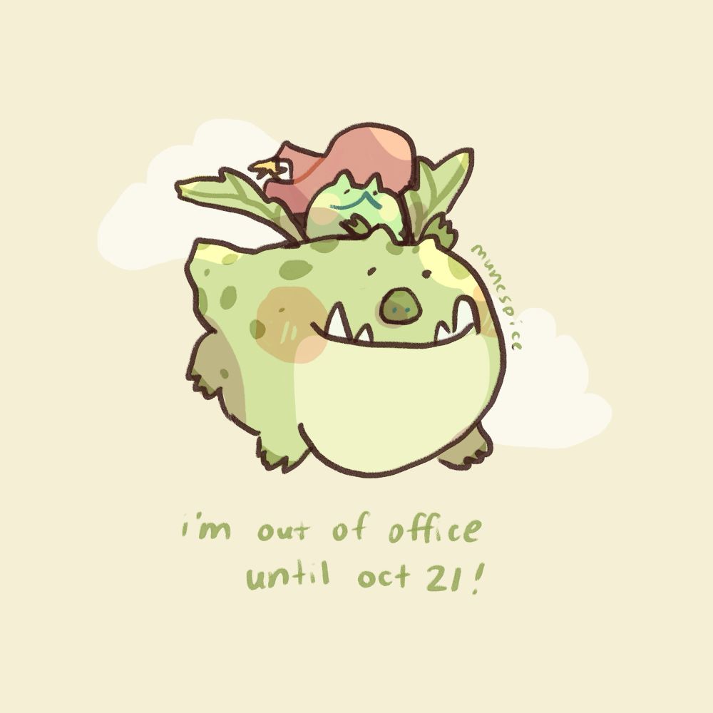 An illustration of spice the frog riding on a baby gronckle and states im out of office until oct 21!