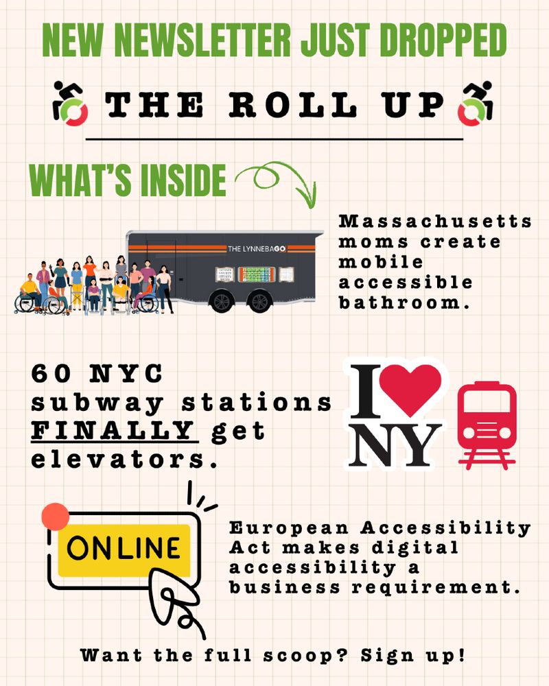 The Roll Up newsletter highlights: Massachusetts moms create mobile accessible bathroom; 60 NYC subway stations get elevators; European Accessibility Act mandates digital accessibility. Sign up for more.