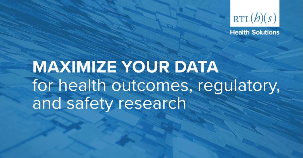 Text: Maximize your data for health outcomes, regulatory, and safety research. On blue background with RTI-HS logo.