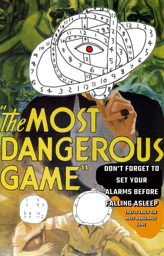 The most dangerous game- faces replaces with Tightpussy clocks
“Don’t forget to set your alarms before falling asleep. That is truly the most dangerous game”
