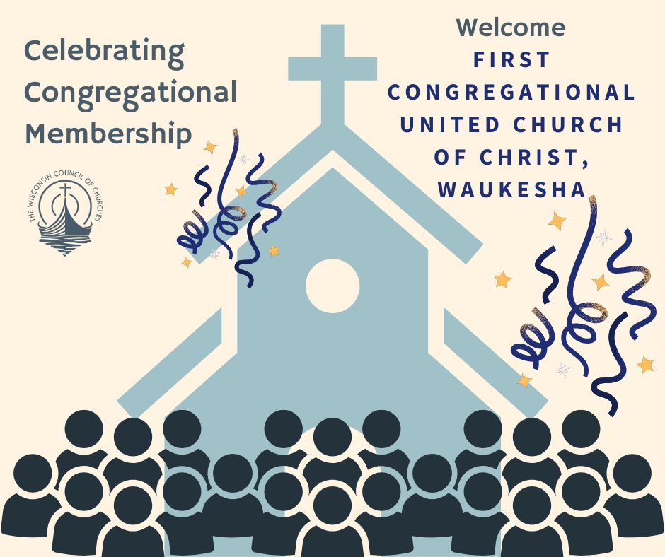 A light tan background with a light blue figurative icon of a church building in the center, with a crowd of dark blue figurative people in front of it, along with dark blue and gold streamers and star confetti on either side of the church. Text on the left reads: “Celebrating Congregational Membership,” above a small, medium blue logo of the Wisconsin Council of Churches. Text on the right reads: “Welcome First Congregational United Church of Christ, Waukesha”
