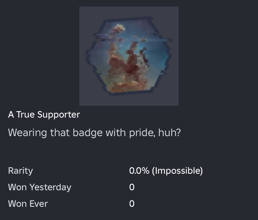 A Roblox badge called "A True Supporter". The description says "Wearing that badge with pride, huh?"

The icon is a drawing of the Pillars of Creation, the 219 logo's background, but all glitchy.