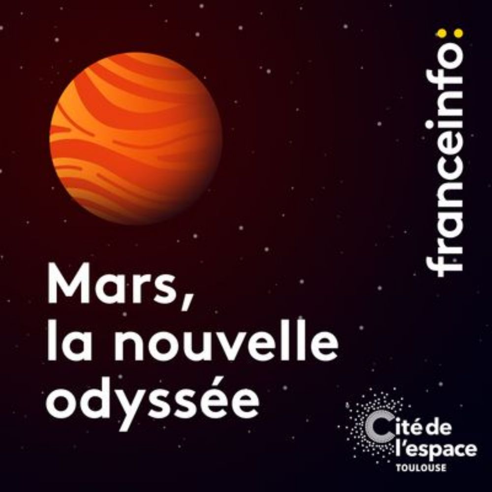 Mars, la nouvelle odyssée : écouter le podcast et replay de franceinfo