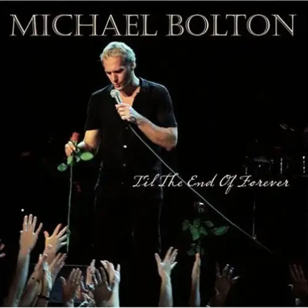 'Til The End Of The Forever - Michael Bolton