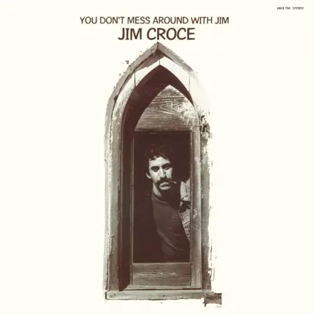 You Don't Mess Around With Jim - Jim Croce