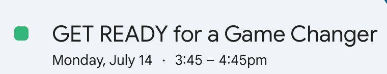 A Google Calendar invite for July 14th at 3:45pm that reads "GET READY for a Game Changer."