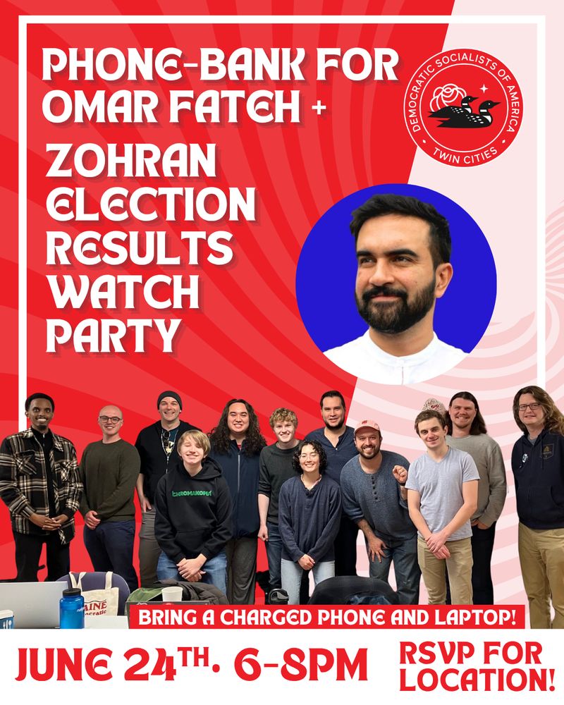 Graphic that reads "PHONE-BANK FOR OMAR FATEH + ZOHRAN  election results WATCH 
PARTY, BRING A CHARGED PHONE AND LAPTOP!, June 24th• 6-8pm, rsvp for location!"
