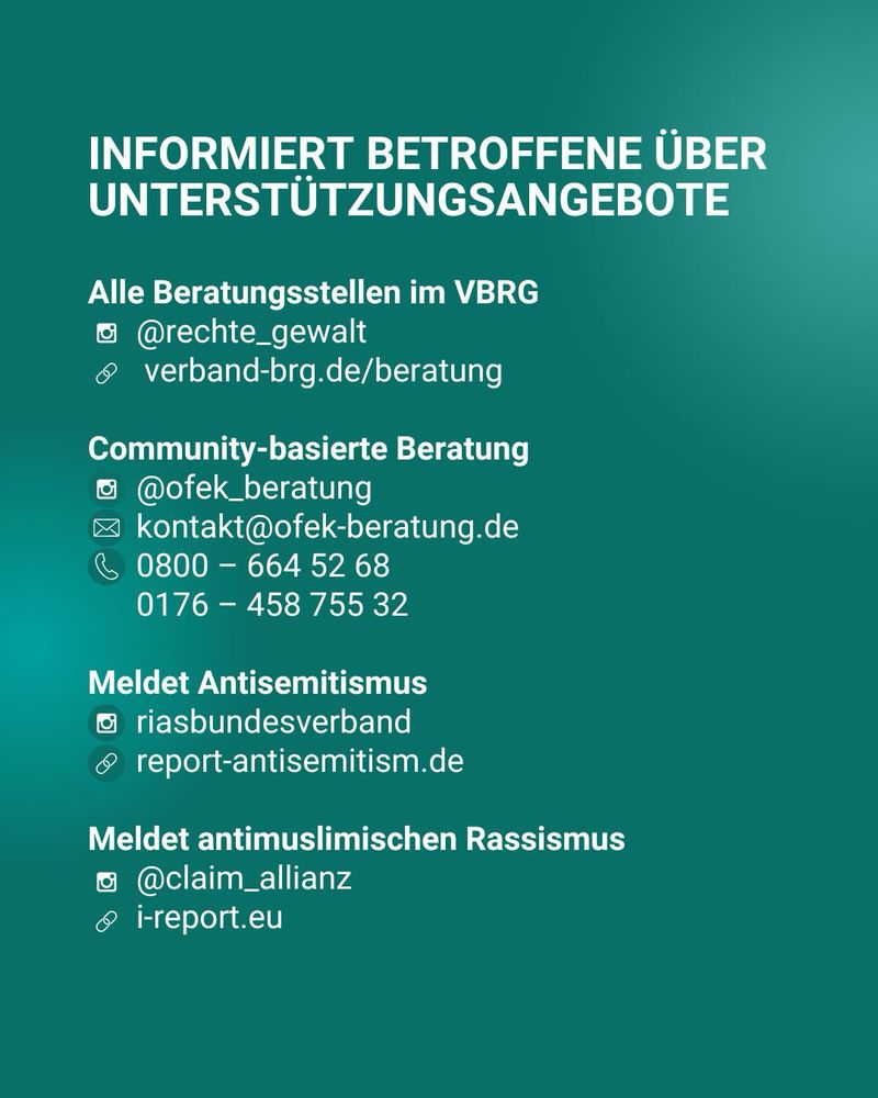Text mit Informationen zu Unterstützungsangeboten bei Antisemitismus und antimuslimischem Rassismus, inklusive Instagram-Handles, Webseiten und Telefonnummern.