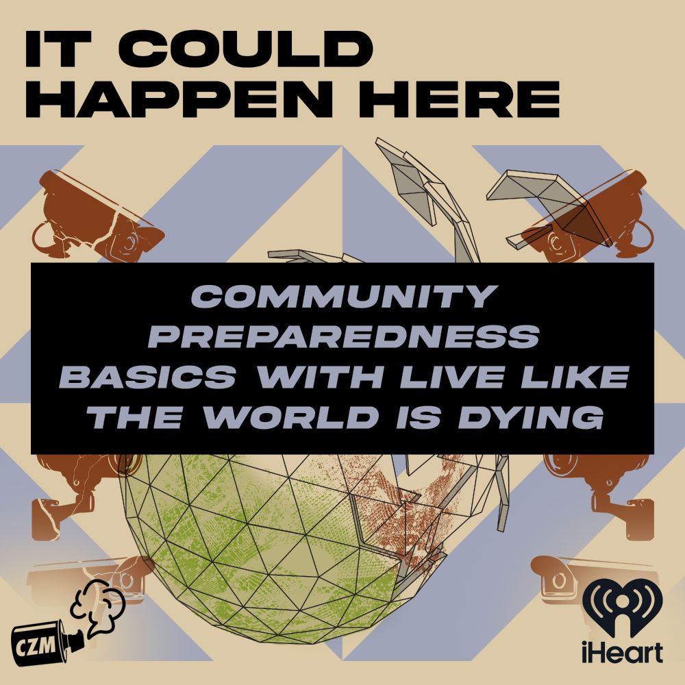 New It Could Happen Here

@jamesstout.bsky.social talks with Inmn from the Live Like the World is Dying podcast about the basics of community and individual preparedness for disasters of all kind.

https://www.iheart.com/podcast/105-it-could-happen-here-30717896/episode/community-preparedness-basics-with-live-like-288156408/