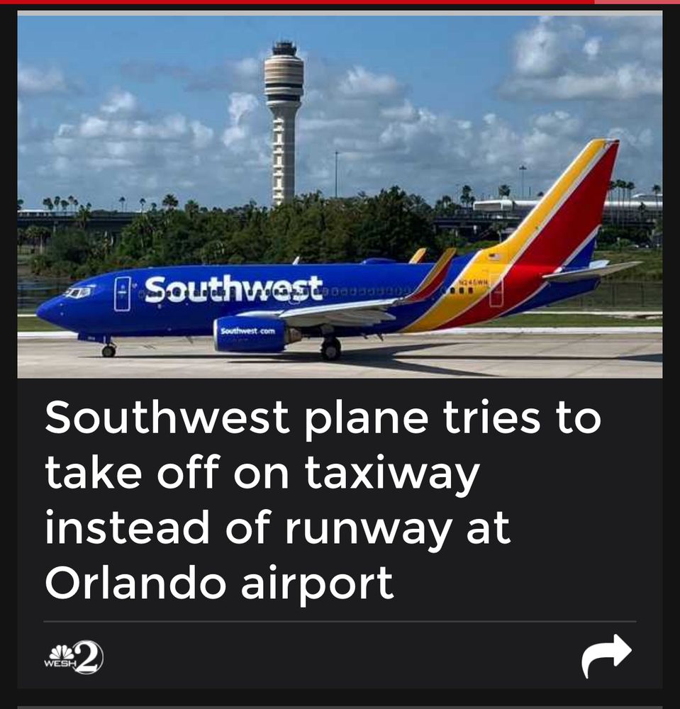 Image of Southwest plane at airport Text:Southwest plane tries to take off on taxiway instead of runway at Orlando airport.