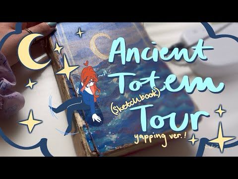 Ancient Totem (Sketchbook) Tour!! | yapping version, no music