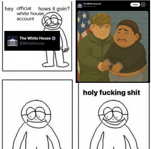 -Hey official White house account, how's it going?

-Holy fucking shit!