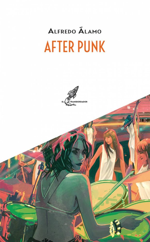 Portada de Afterpunk obra de Alfredo Álamo publicada por ediciones El Transbordador. La portada está dividida en dos por una diagonal de arriba a la derecha hacia abajo a la izquierda. La mitad superior es blanca con un pequeño logo de la editorial (una nave espacial estilo Verne), la otra incluye una imagen. La imagen representa a una chica gótica tocando la batería mientras mira en escorzo al lector. Tras ella, unas mujeres que solo llevan una linea de tejido blanco en el cuerpo desnudo bailan en un ambiente de discoteca algo irreal. Predominan los colores cálidos en ellas.