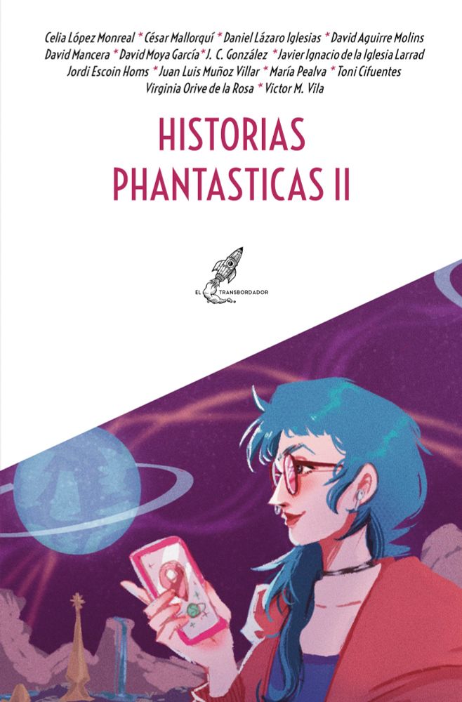 Portada de Historias Phantásticas II de Editorial Transbordador. Imagen de una mujer de pelo azul mirando un móvil espacial con tonos rosas.